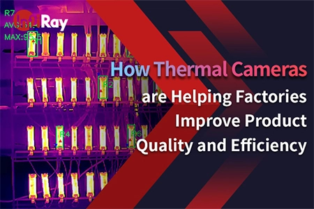 Come le termocamere aiutano le fabbriche a migliorare la qualità e l'efficienza del prodotto