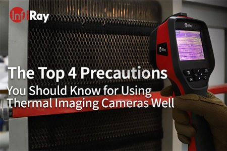 Le migliori 4 misure di sicurezza che si dovrebbe sapere per l'utilizzo di termocamere bene