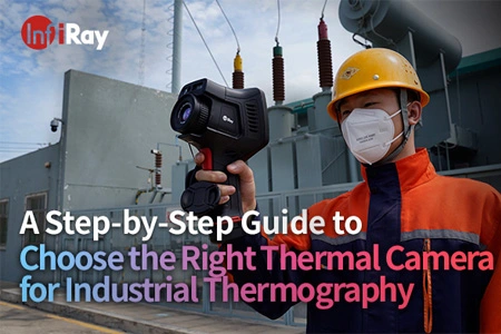 Una guida Step-by-Step per scegliere la telecamera termica destra