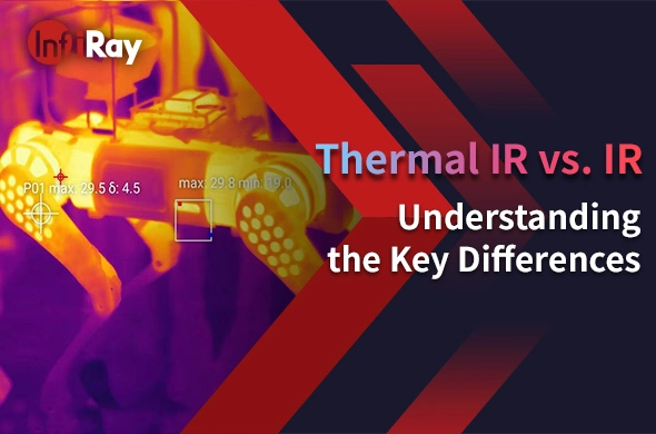 IR termico vs IR: capire le differenze chiave
